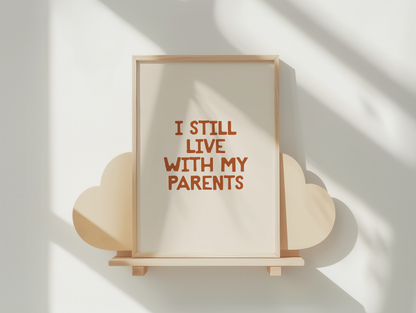 I Still Live With My Parents | Rust and Cream | Art Print