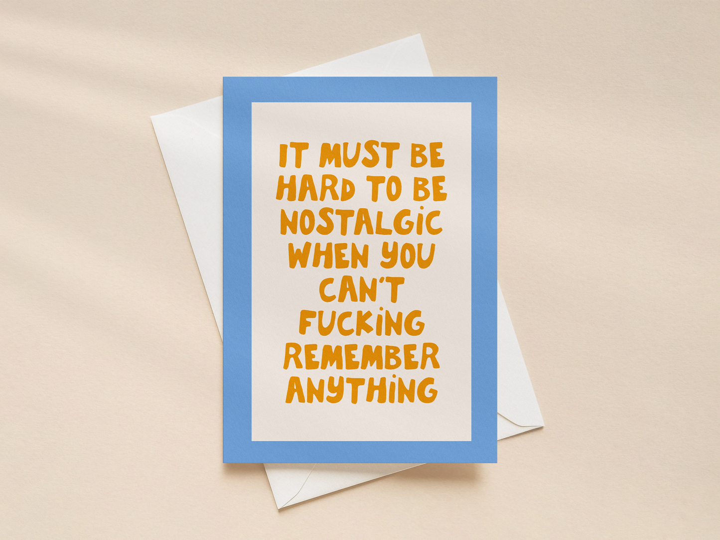 It Must Be Hard To Be Nostalgic | Greeting Card