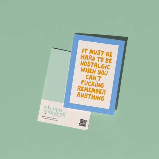 It Must Be Hard To Be Nostalgic | Greeting Card