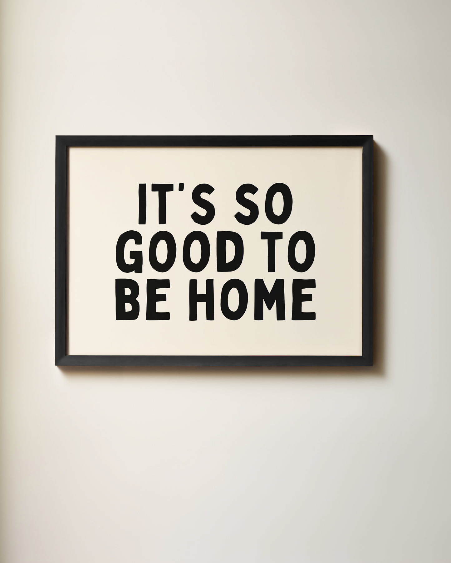 It's So Good To Be Home | Art Print