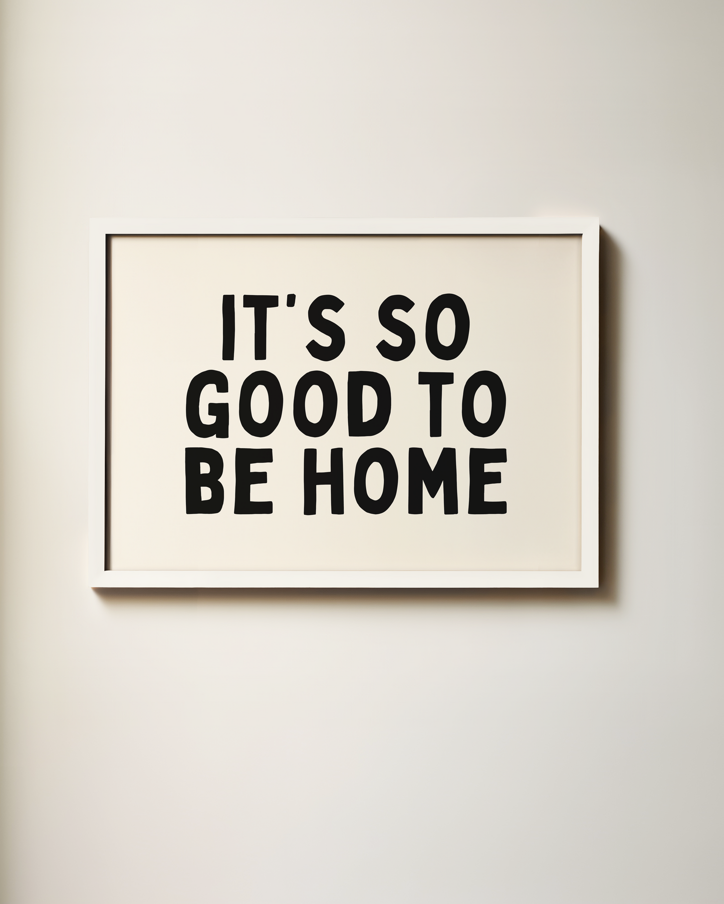 It's So Good To Be Home | Art Print