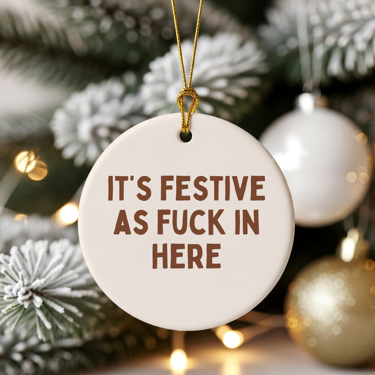 Christmas Bauble | It's Festive As Fuck In Here