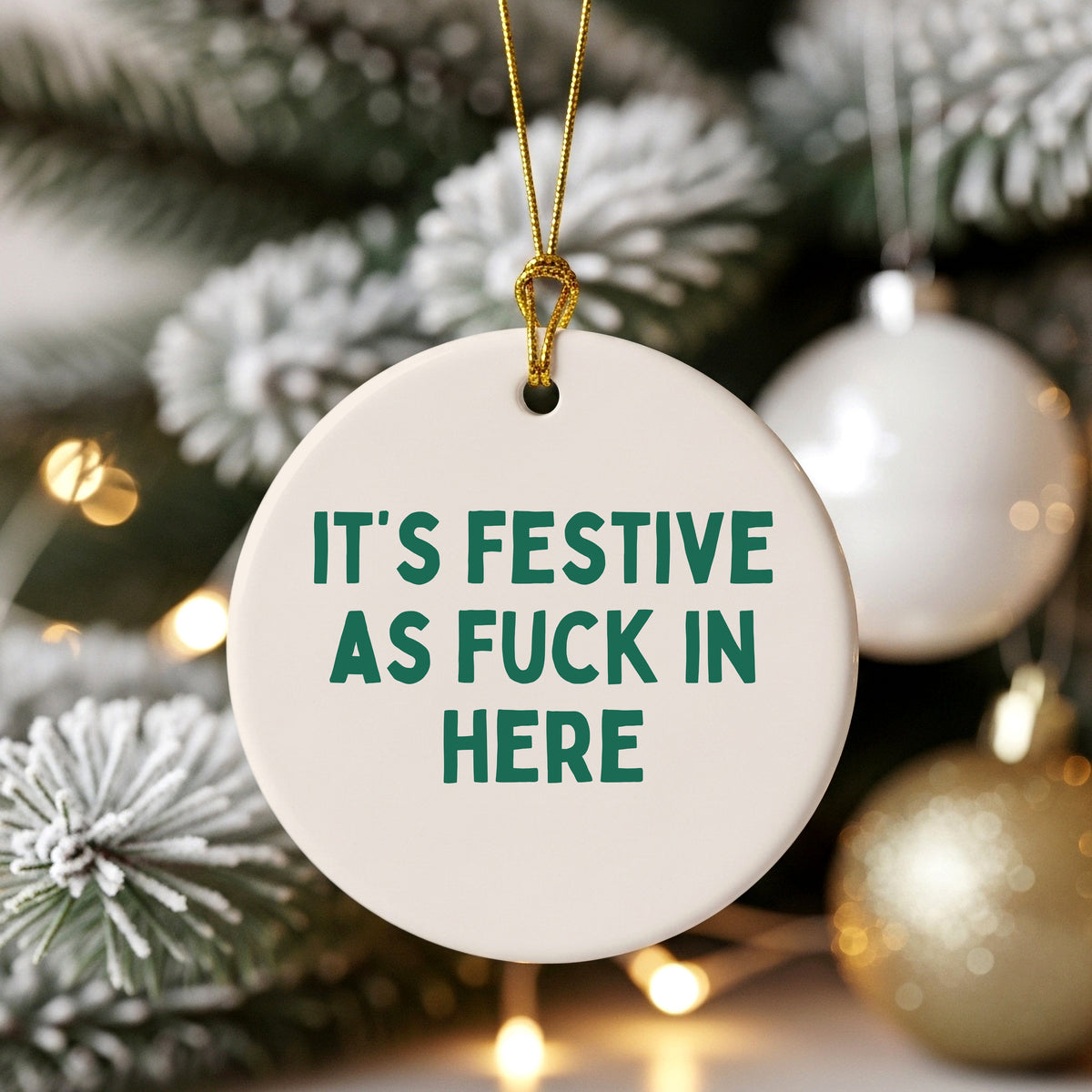 Christmas Bauble | It's Festive As Fuck In Here