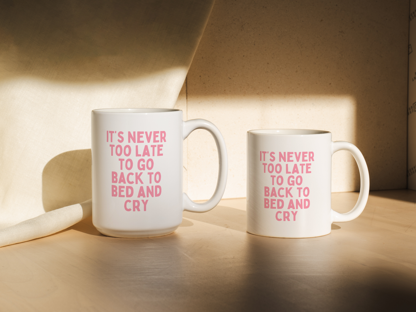 It's Never Too Late To Go Back To Bed And Cry | Mug