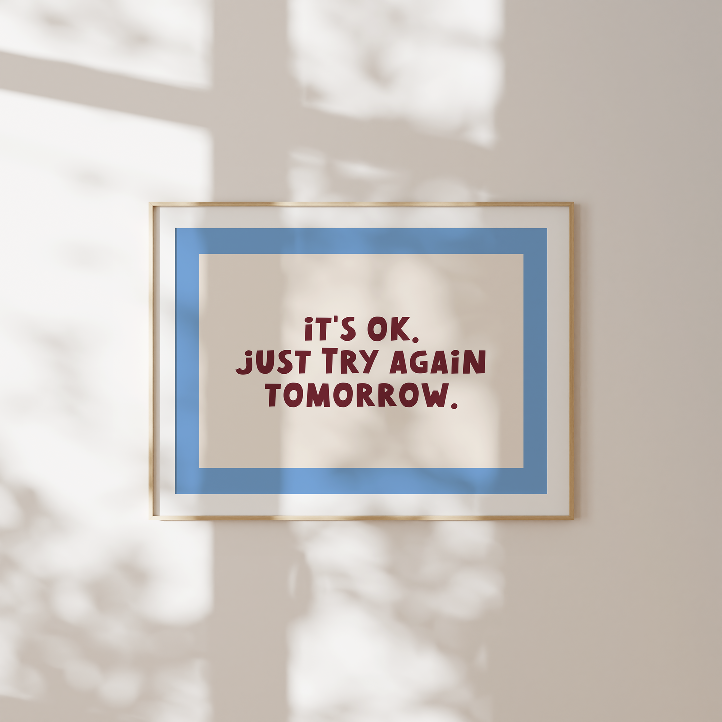 WISDOM & WONDER DESIGNS X MIND | It's Ok. Just Try Again Tomorrow | Art Print
