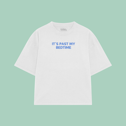 It's Past My Bedtime | Boxy T Shirt