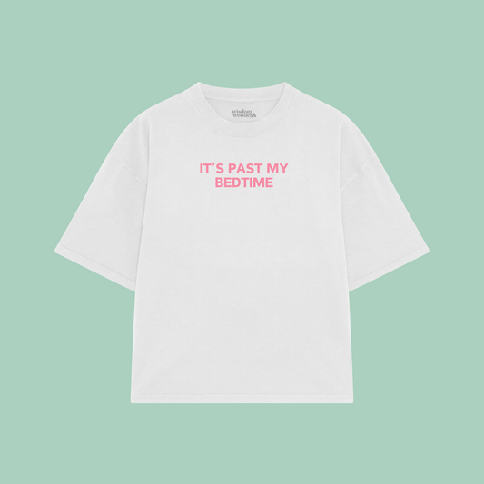 It's Past My Bedtime | Boxy T Shirt