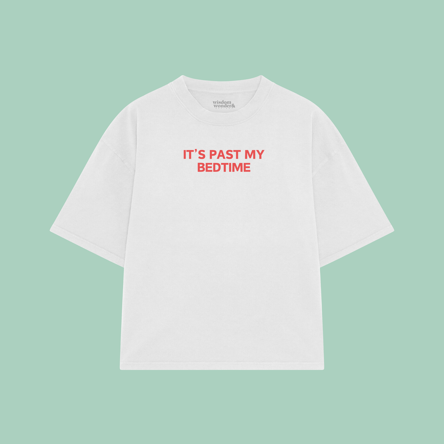 It's Past My Bedtime | Boxy T Shirt