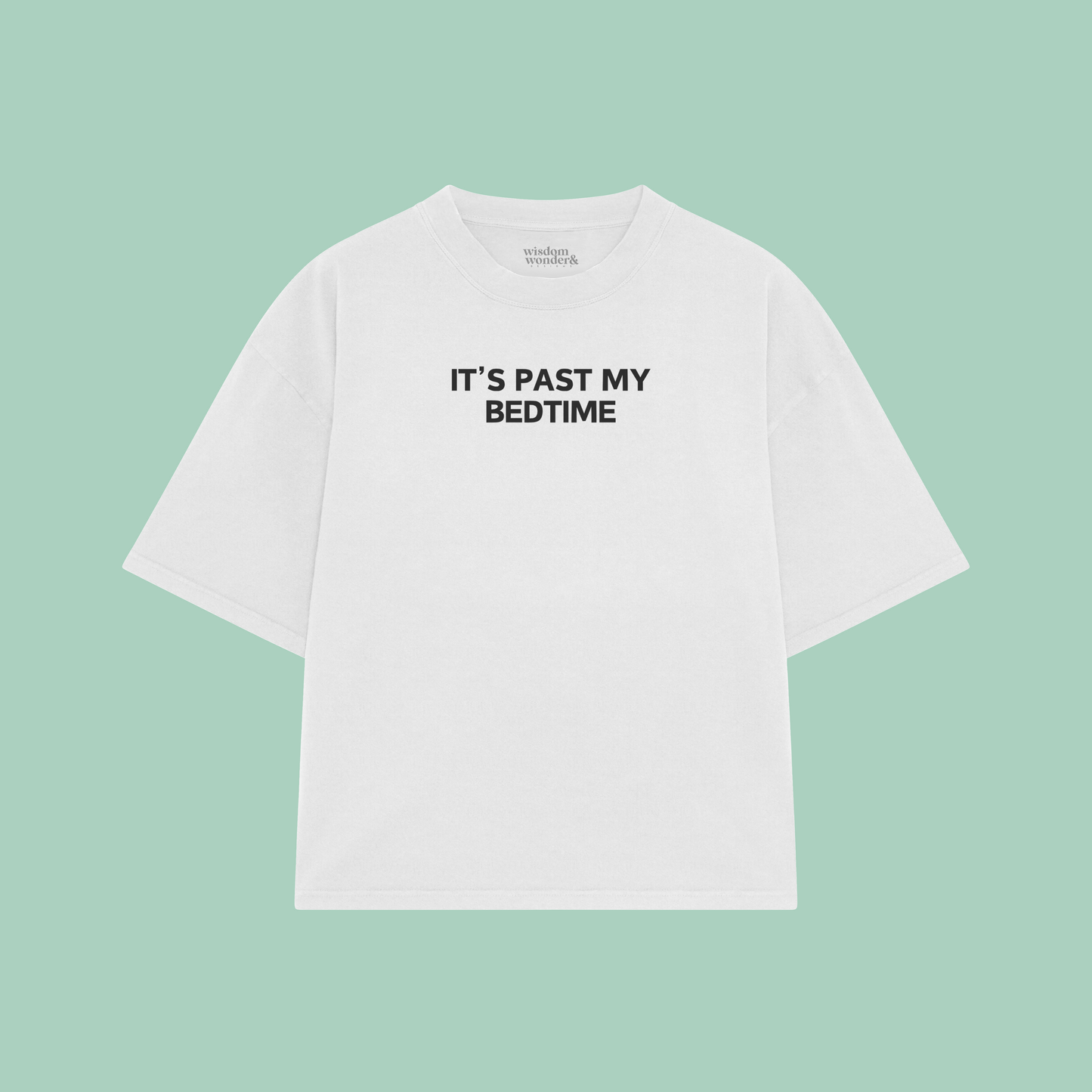It's Past My Bedtime | Boxy T Shirt