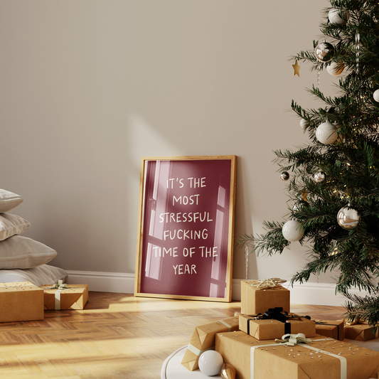 It's The Most Stressful Fucking Time Of Year | Cream & Plum | Christmas Art Print