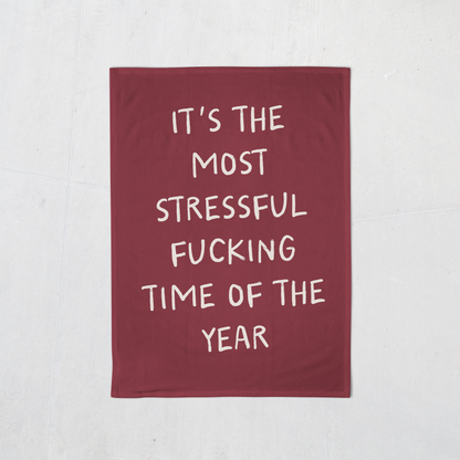 It's The Most Stressful Fucking Time Of The Year | Christmas Tea Towel