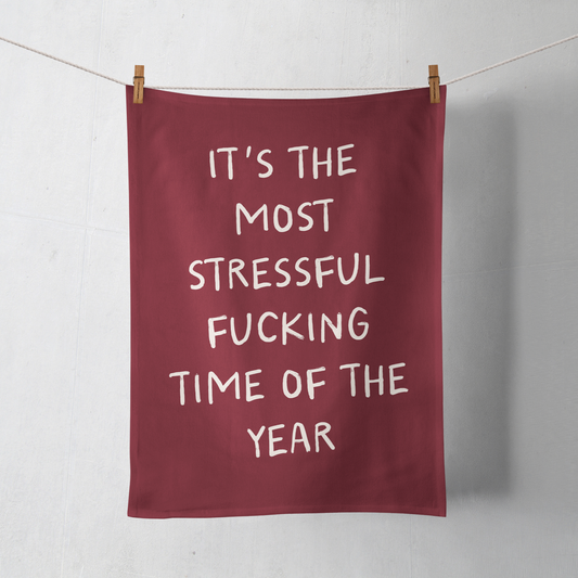 It's The Most Stressful Fucking Time Of The Year | Christmas Tea Towel