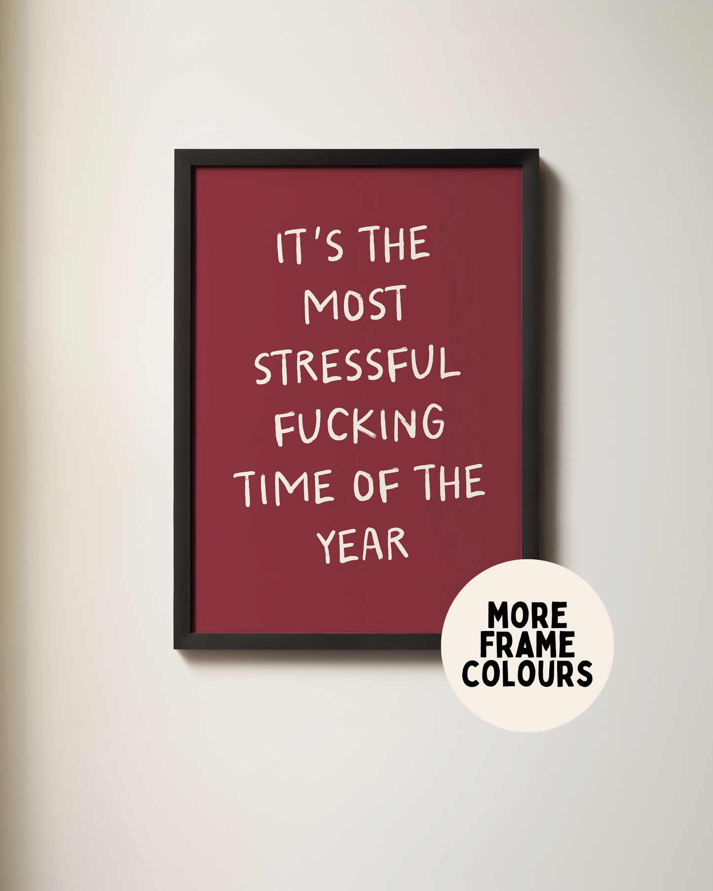 It's The Most Stressful Fucking Time Of Year | Cream & Plum | Christmas Art Print