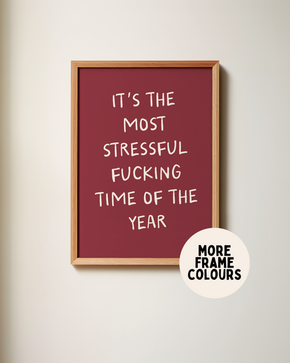 It's The Most Stressful Fucking Time Of Year | Cream & Plum | Christmas Art Print