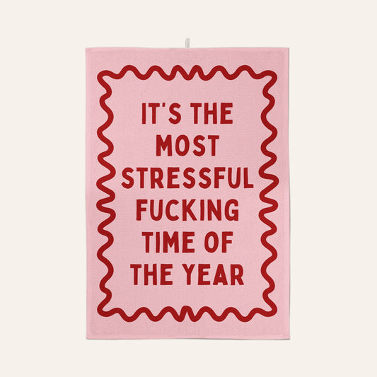 It's The Most Stressful Fucking Time Of The Year | Christmas Tea Towel