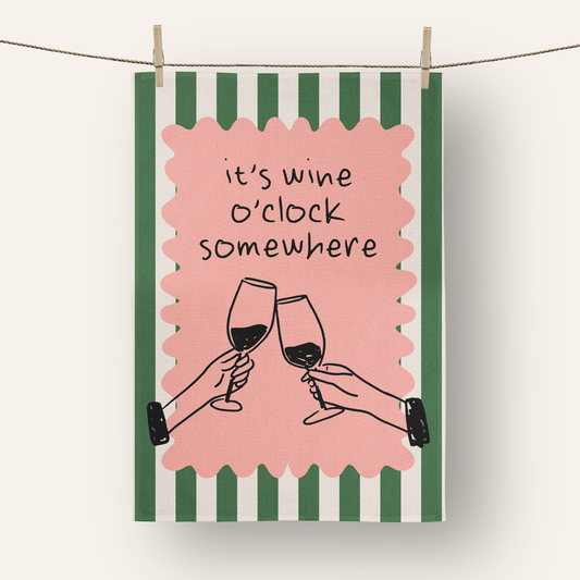 It's Wine O'Clock Somewhere | Tea Towel