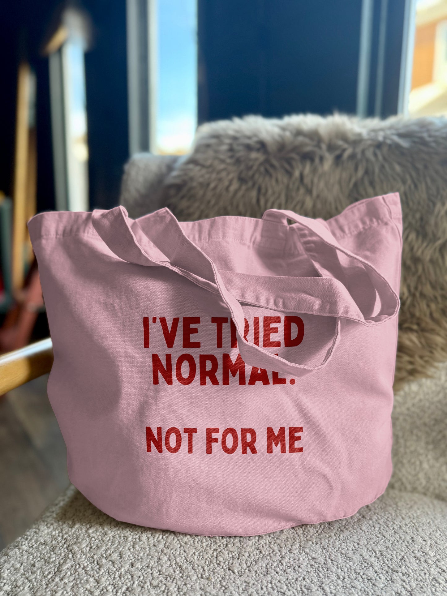 I've Tried Normal. Not For Me | Tote Bag