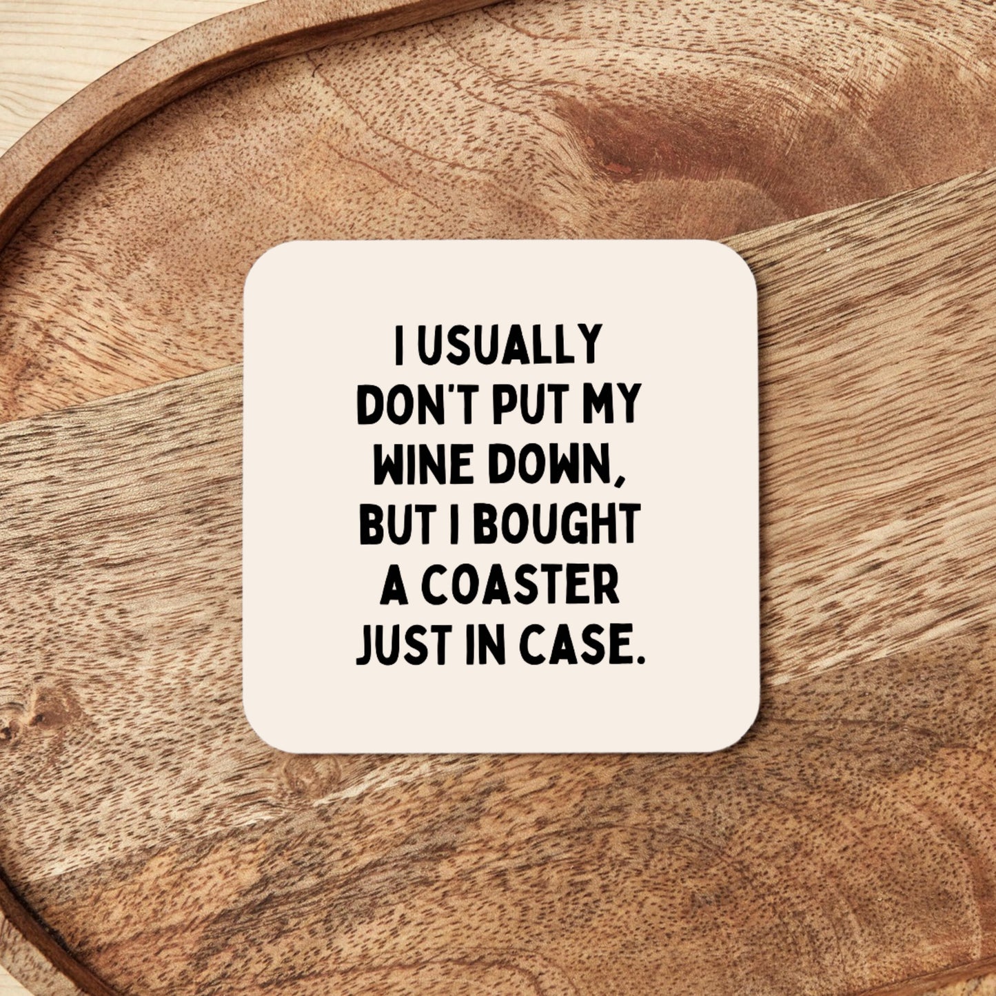 I Usually Don't Put My Wine Down | Coaster