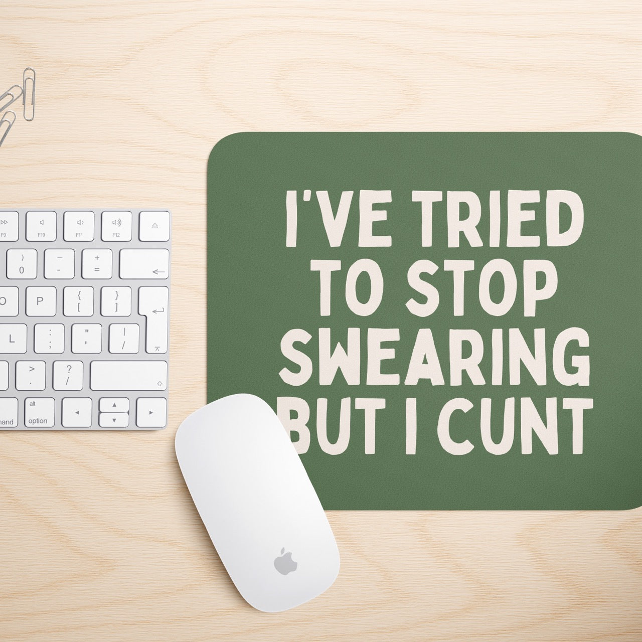 I've Tried To Stop Swearing But I Cunt | Mouse Mat