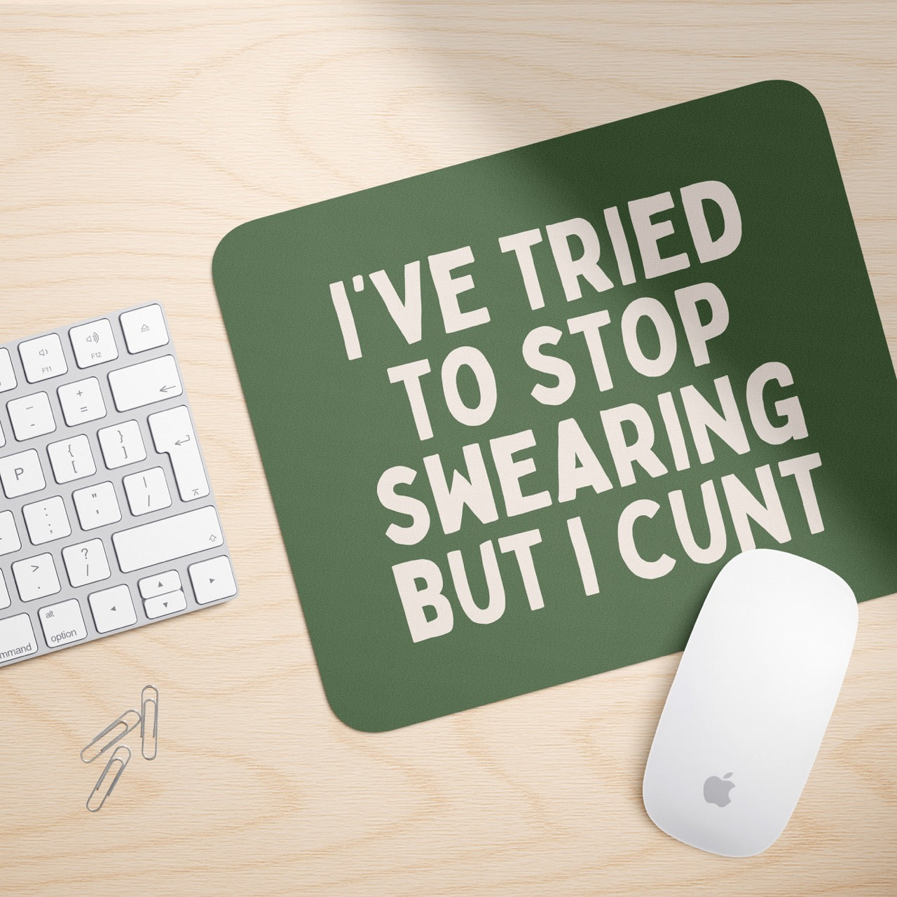 I've Tried To Stop Swearing But I Cunt | Mouse Mat
