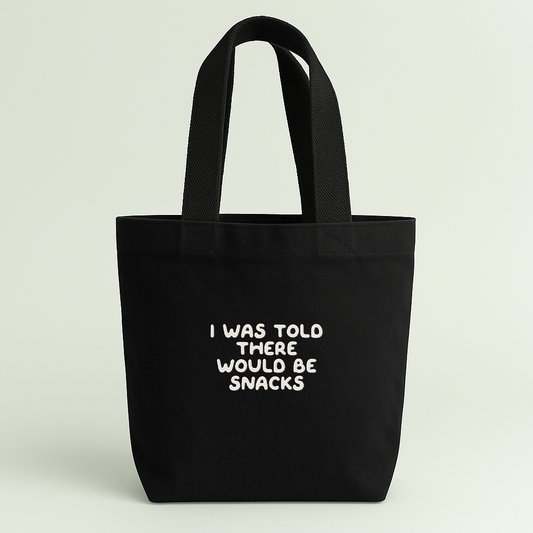 I Was Told There Would Be Snacks | Embroidered Mini Tote Bag