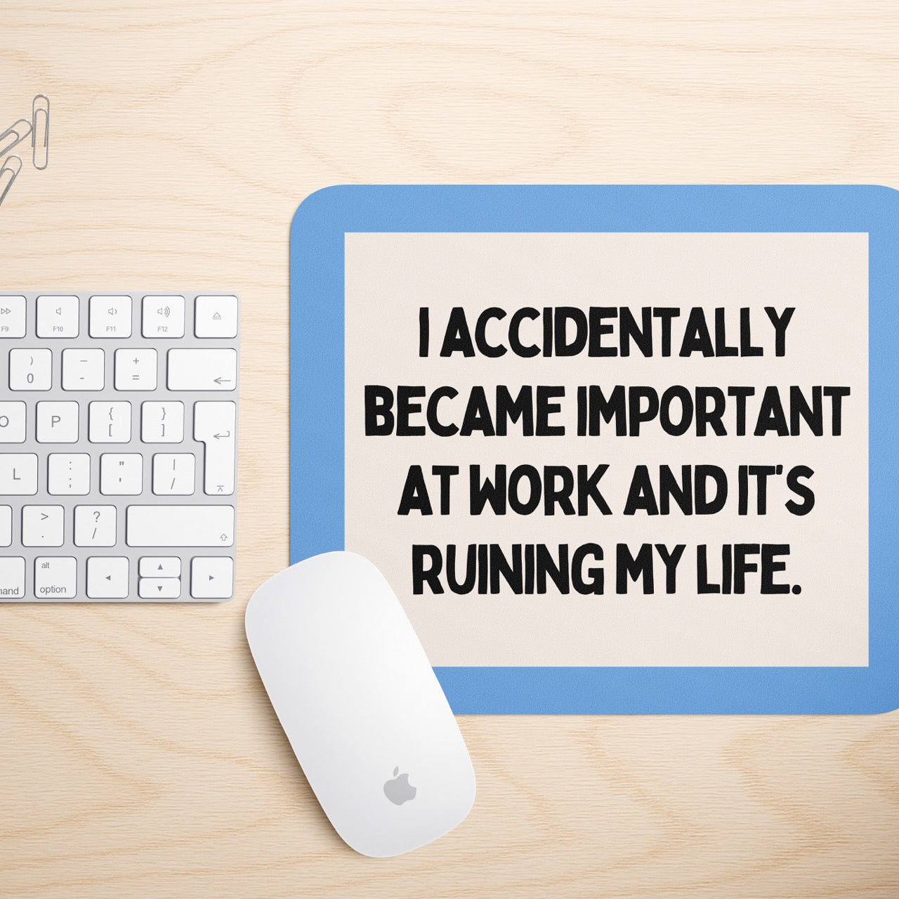 I Accidentally Became Important At Work And It's Ruining My Life | Mouse Mat