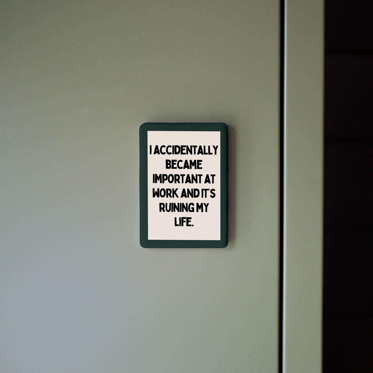 I Accidentally Became Important At Work | Ceramic Magnet