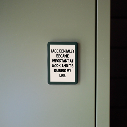 I Accidentally Became Important At Work | Ceramic Magnet