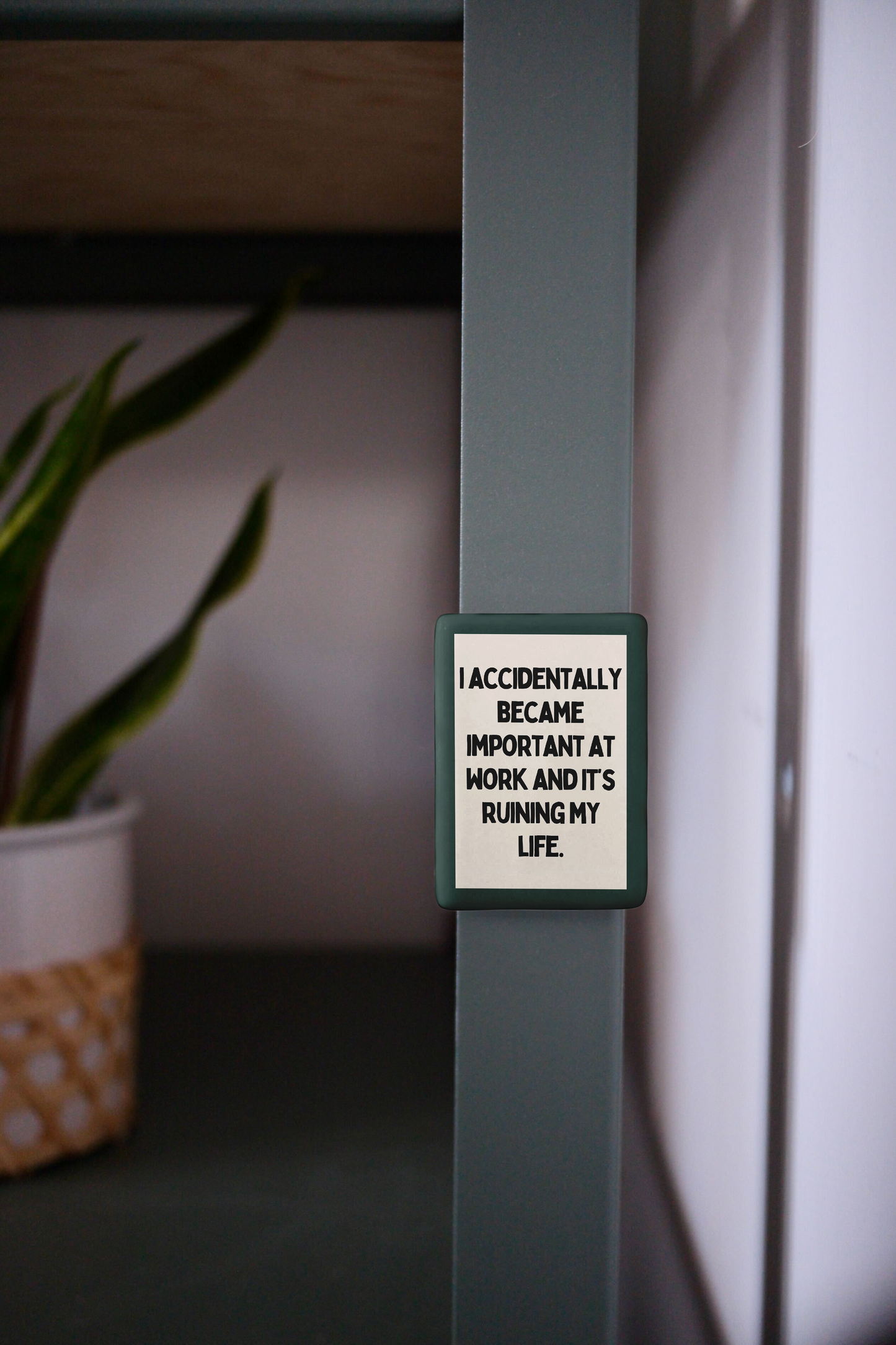 I Accidentally Became Important At Work | Ceramic Magnet