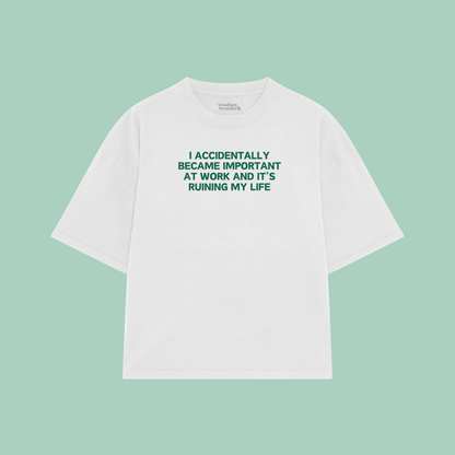 I Accidentally Became Important At Work And It's Ruining My Life | Boxy T Shirt