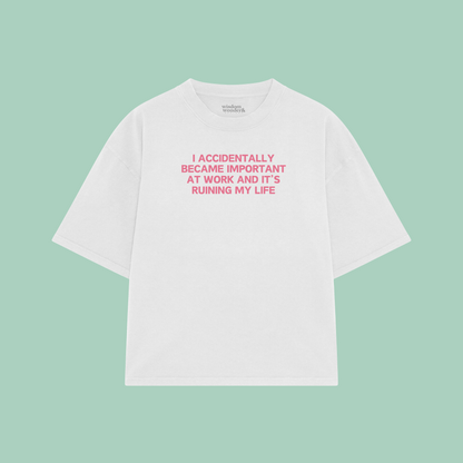 I Accidentally Became Important At Work And It's Ruining My Life | Boxy T Shirt