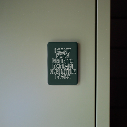 I Can't Even Begin To Explain | Ceramic Magnet