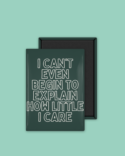 I Can't Even Begin To Explain | Ceramic Magnet