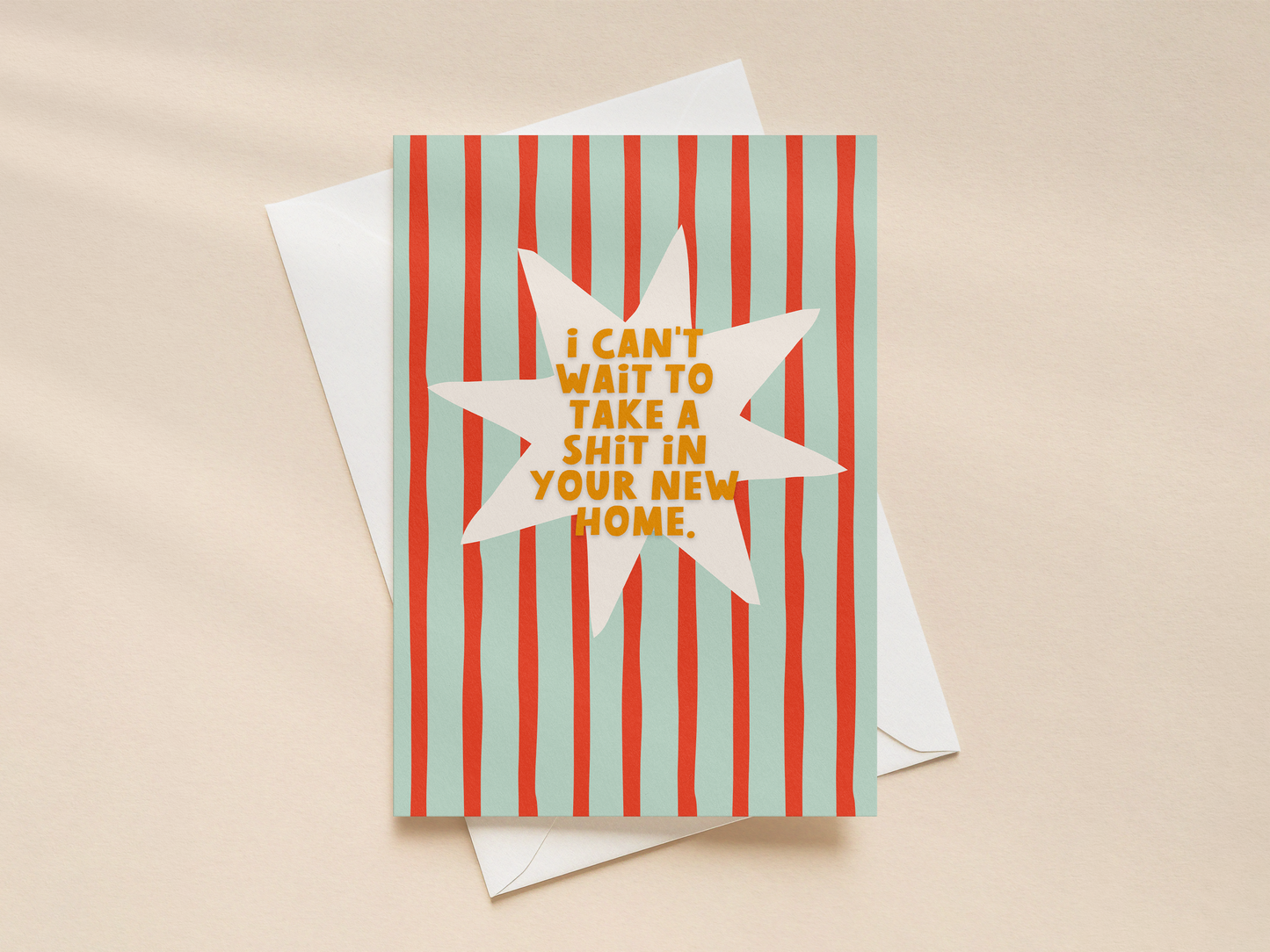 I Can't Wait To Take A Shit In Your New Home | Greeting Card