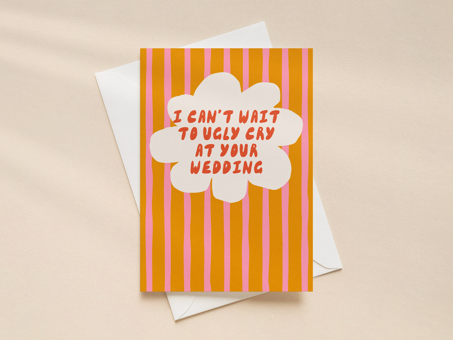 I Can't Wait To Ugly Cry At Your Wedding | Greeting Card