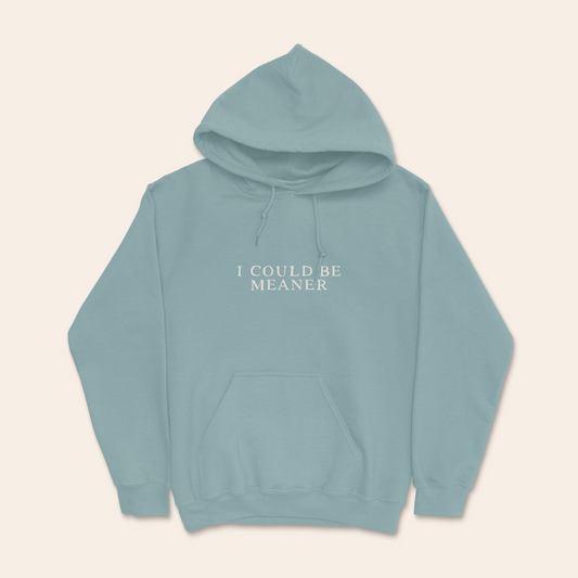 I Could Be Meaner | Unisex Hoodie