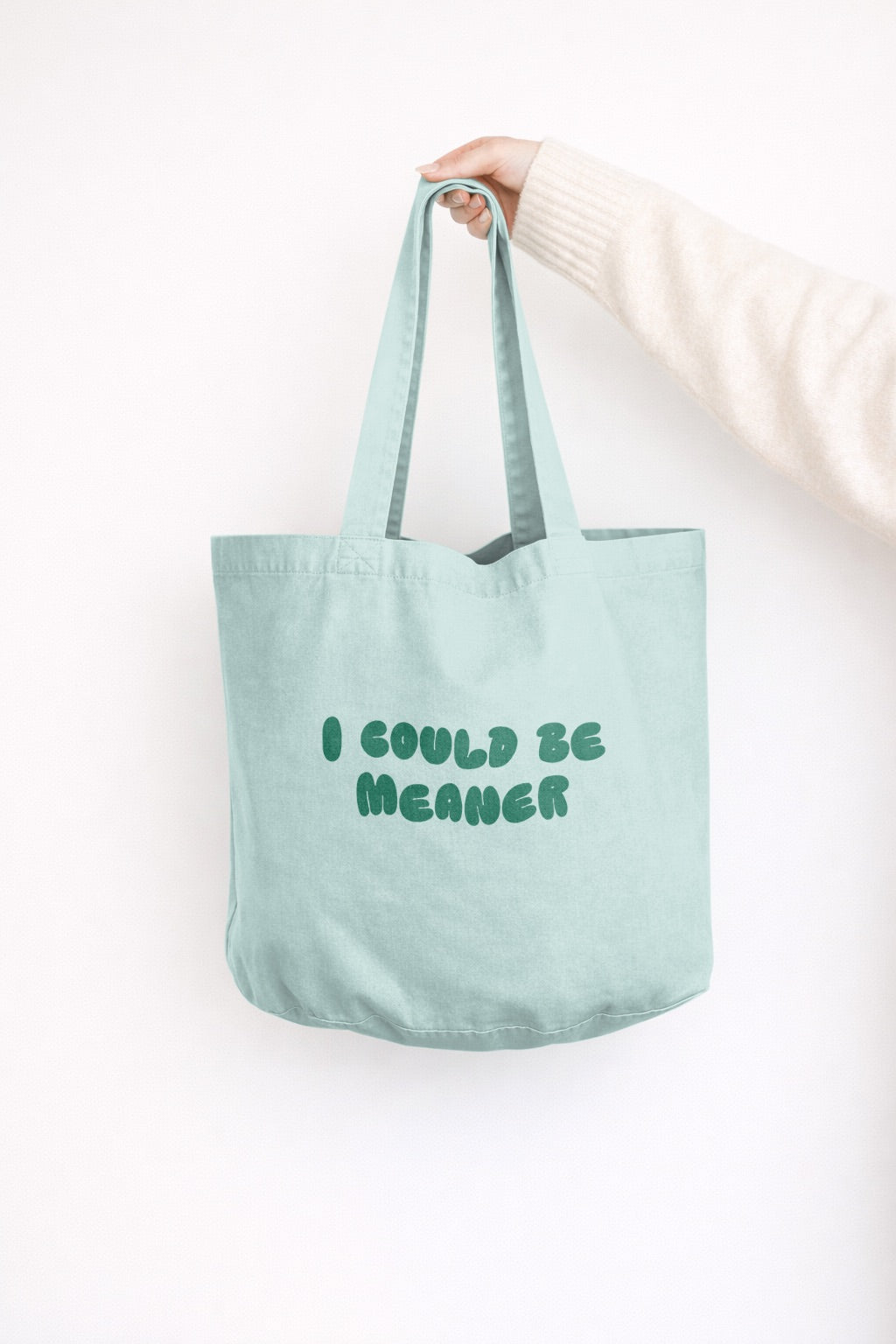 I Could Be Meaner | Tote Bag