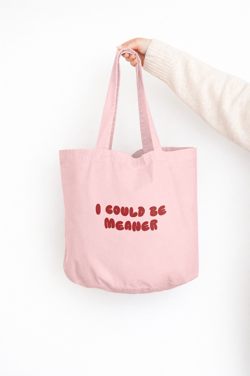 I Could Be Meaner | Tote Bag