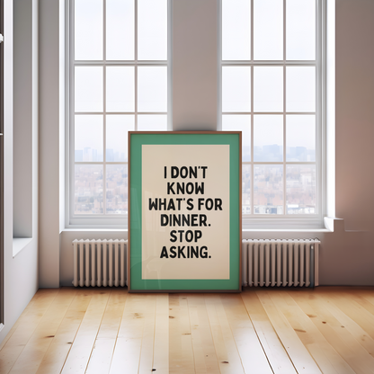 I Don't Know What's For Dinner | Vivid Teal, Black & Cream | Art Print