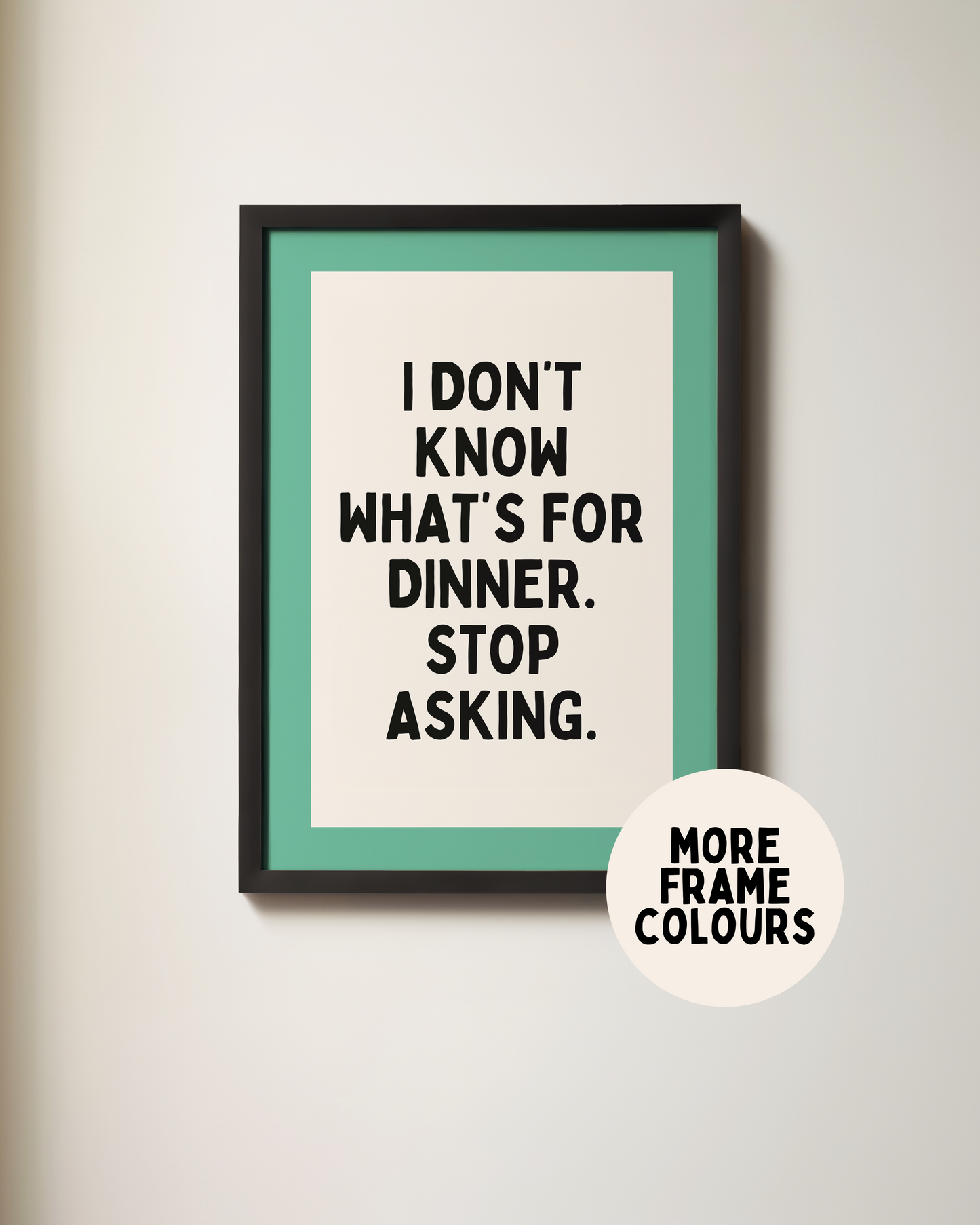 I Don't Know What's For Dinner | Vivid Teal, Black & Cream | Art Print