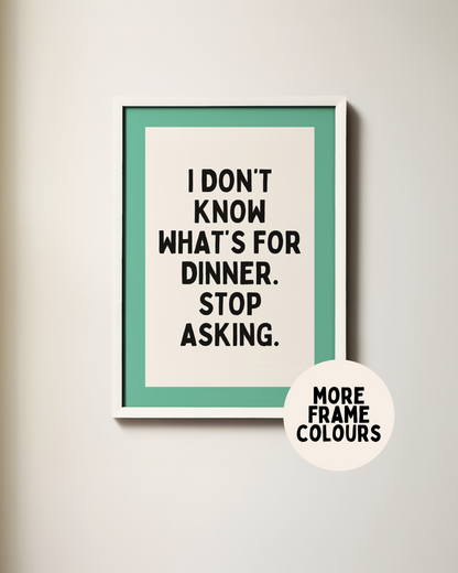 I Don't Know What's For Dinner | Vivid Teal, Black & Cream | Art Print