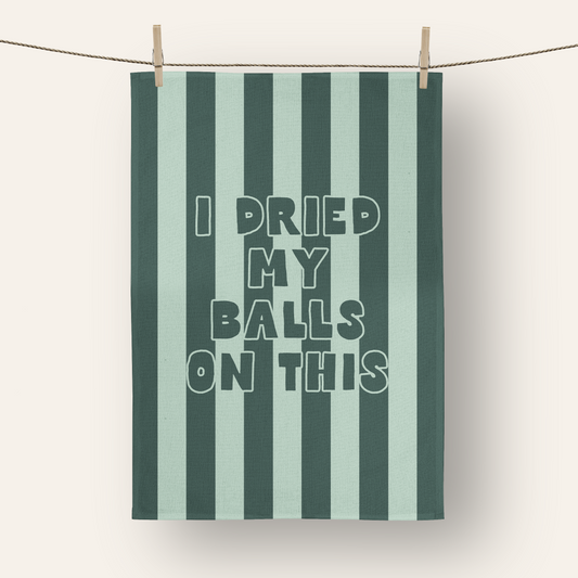 I Dried My Balls On This | Tea Towel