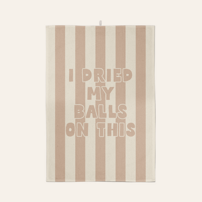 I Dried My Balls On This | Tea Towel