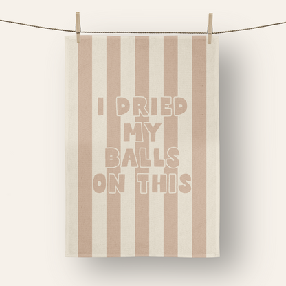 I Dried My Balls On This | Tea Towel