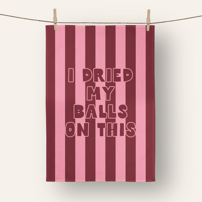 I Dried My Balls On This | Tea Towel