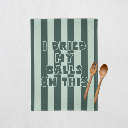 I Dried My Balls On This | Tea Towel