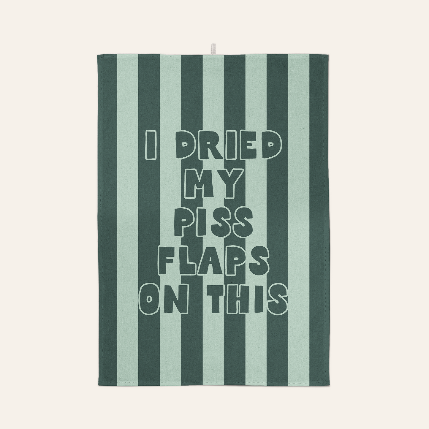 I Dried My Piss Flaps On This | Tea Towel