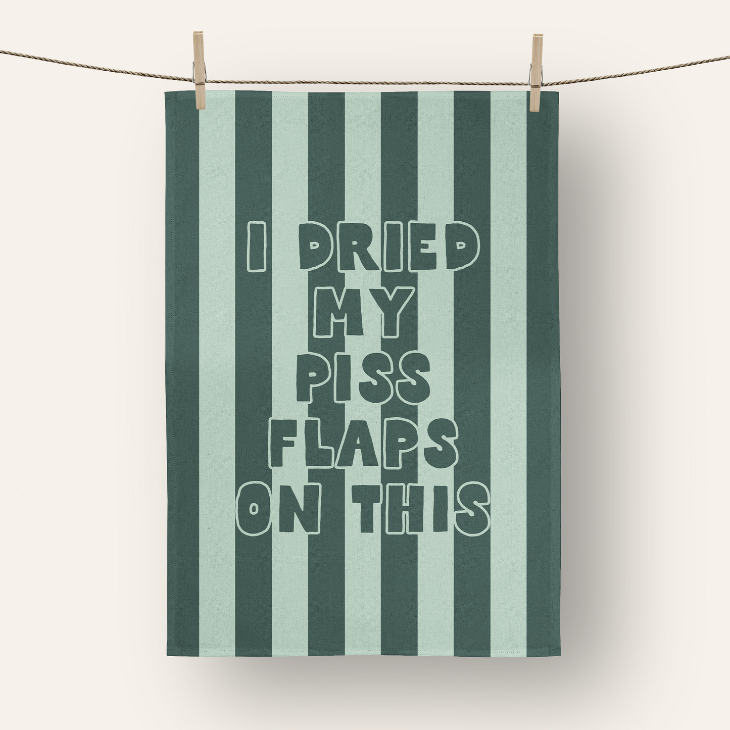 I Dried My Piss Flaps On This | Tea Towel