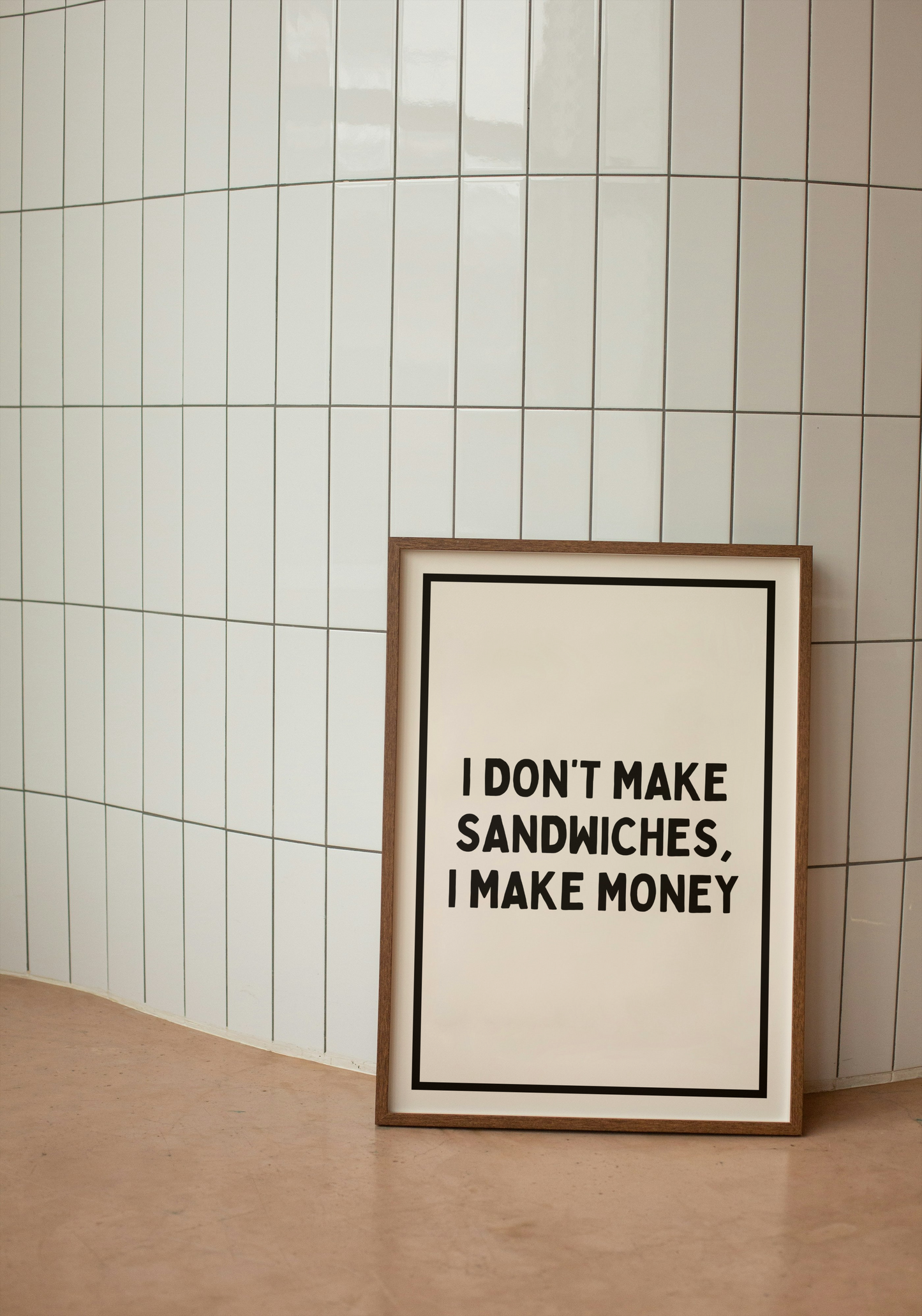 I Don't Make Sandwiches, I Make Money | Black and Cream | Art Print