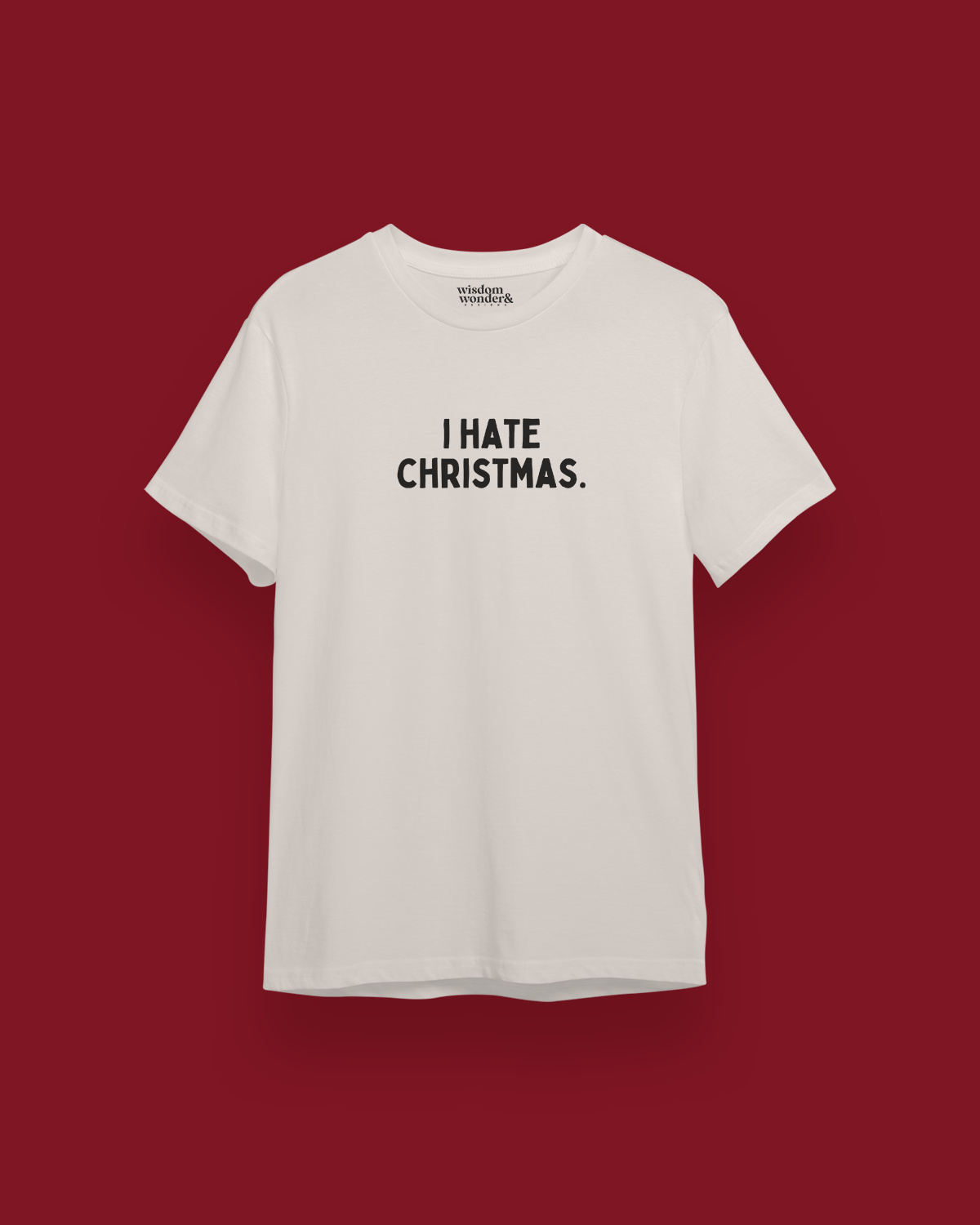 I Hate Christmas | Organic Unisex T Shirt